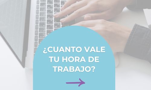 ➤¿Cómo calcular tu valor hora como emprendedor? Guía paso a paso