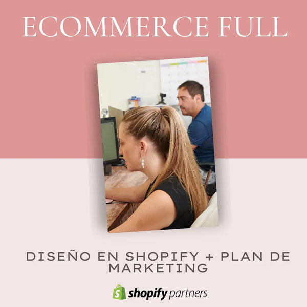 Ecommerce en Shopify + Plan Marketing